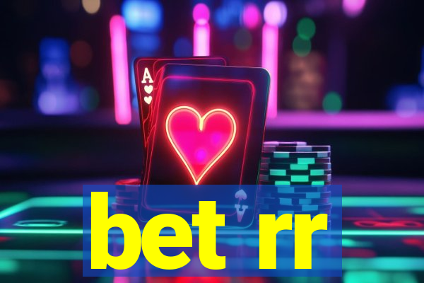 bet rr